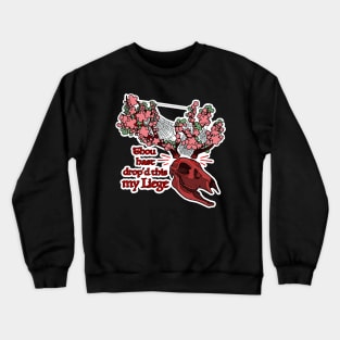 Thou hast drop'd this, my liege Crewneck Sweatshirt